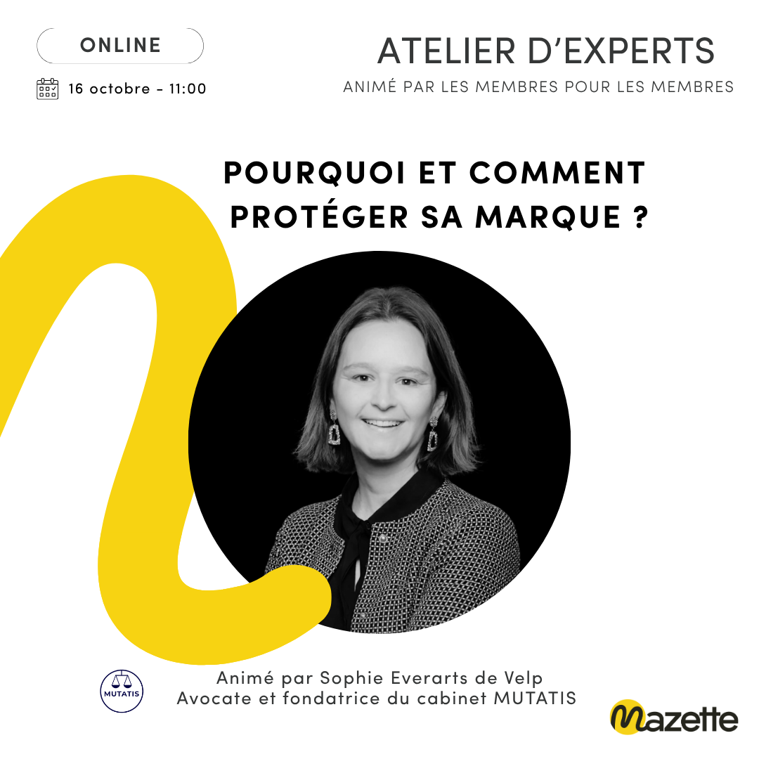 Atelier d'experts : Pourquoi et Comment protéger sa marque?